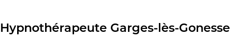 Hypnothérapeute Garges-lès-Gonesse